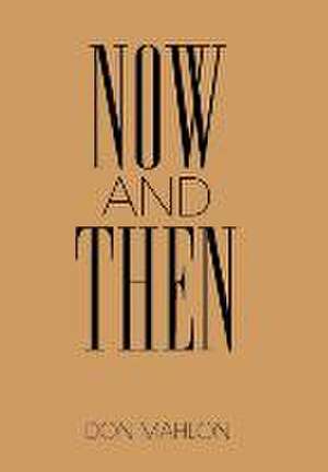 Now and Then de Don Mahlon