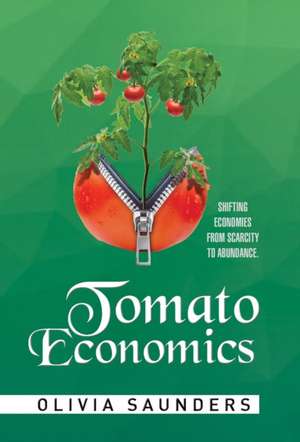 Tomato Economics de Olivia Saunders