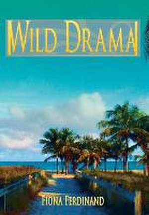 Wild Drama de Fiona Ferdinand