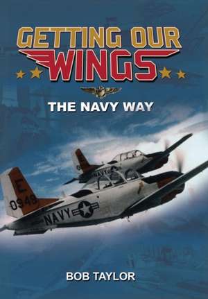 Getting Our Wings de BOB TAYLOR