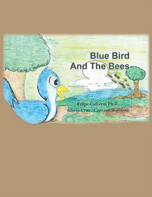 Blue Bird and the Bees de Cofreros Ph. D.