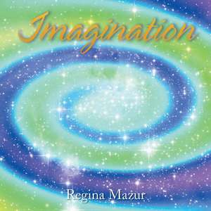 Imagination de Regina Mazur