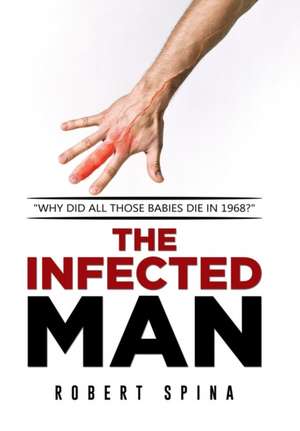 The Infected Man de Robert Spina