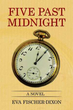 Five Past Midnight de Eva Fischer-Dixon