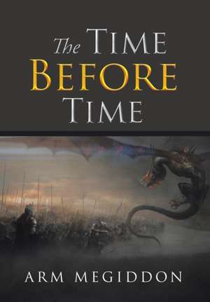 The Time Before Time de Arm Megiddon