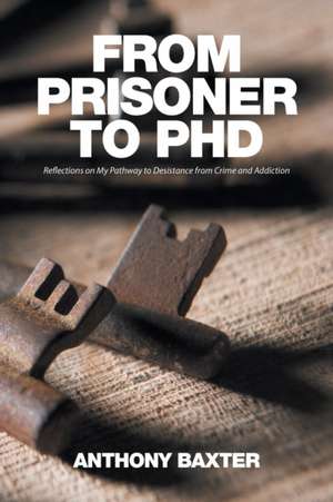 From Prisoner to PhD de Anthony Baxter