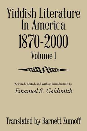 Yiddish Literature in America 1870-2000 de Barnett Zumoff