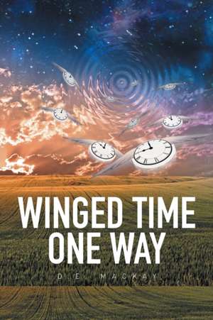 Winged Time One Way de D. E. MACKAY