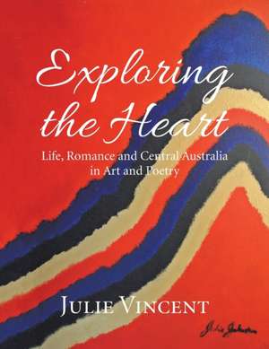 Exploring the Heart de Julie Vincent