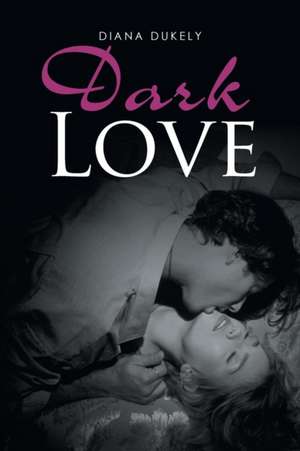 Dark Love de Diana Dukely