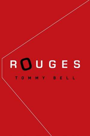 Rouges de Tommy Bell