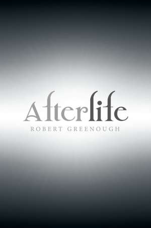 Afterlife: Volume I - The Lost Map of the Black Messiah de Robert Greenough