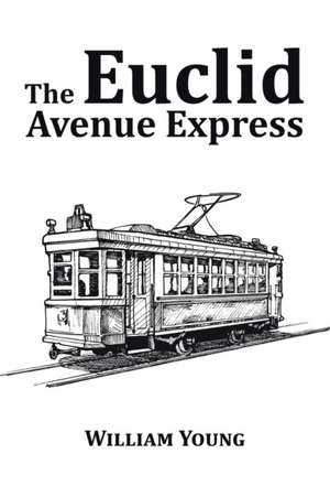 The Euclid Avenue Express de William Young