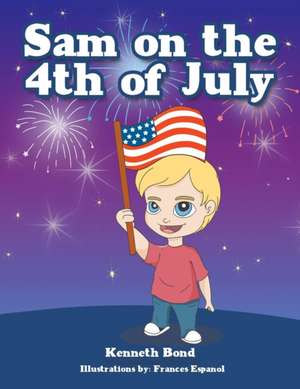 Sam on the 4th of July de Kenneth Bond