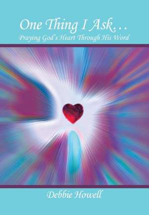 One Thing I Ask? de Debbie Howell