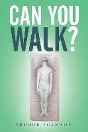 Can You Walk? de Arthur Boynton