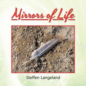 Mirrors of Life de Steffen Langeland