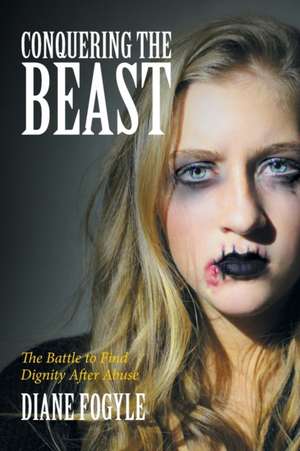 Conquering the Beast de Diane Fogyle
