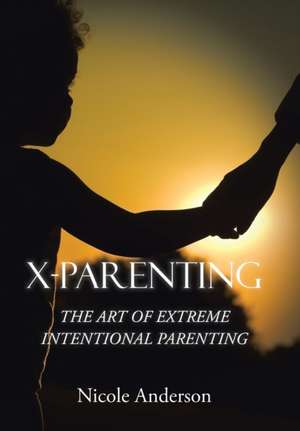 X-Parenting de Nicole Anderson
