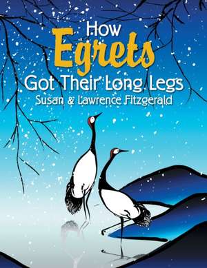 How Eggrets Got Their Long Legs: Low Start Up Cost, Fast Growing and Profitable de Susan & Lawrence Fitzgerald