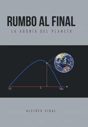 Rumbo Al Final de Alcides Vidal