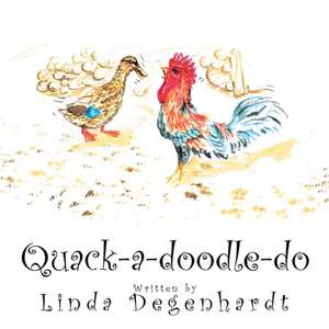 Quack-A-Doodle-Do de Linda Degenhardt