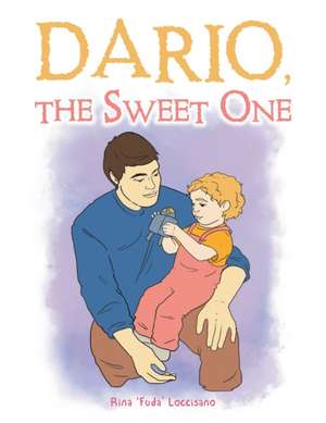 Dario, the Sweet One de Rina 'Fuda' Loccisano