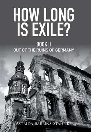 How Long Is Exile? de Astrid Stahnke