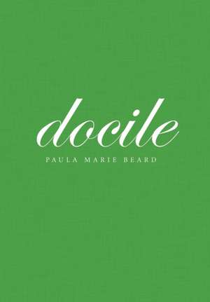 Docile de Paula Marie Beard