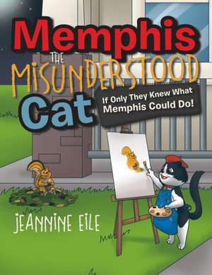 Memphis the Misunderstood Cat de Jeannine Eile