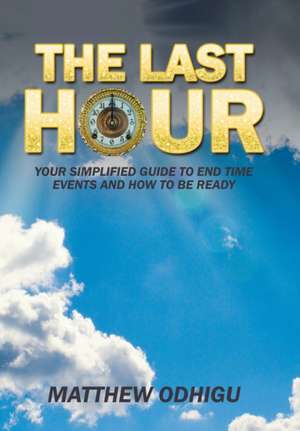 The Last Hour de Matthew Odhigu