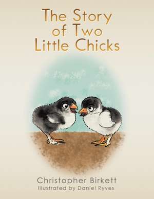 The Story of Two Little Chicks de Christopher Birkett