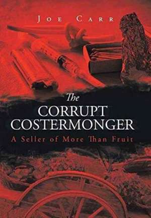 The Corrupt Costermonger de Joe Carr