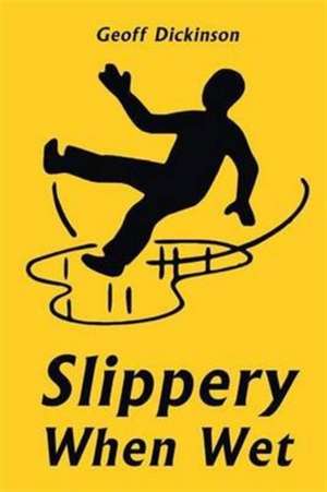 Slippery When Wet de Geoff Dickinson