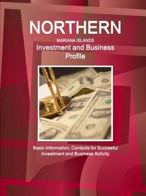 Northern Mariana Islands Investment and Business Profile - Basic Information, Contacts for Succesful Investment and Business Activity de Inc. Ibp