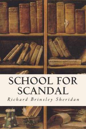 School for Scandal de Richard Brinsley Sheridan