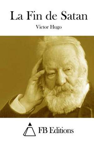 La Fin de Satan de Victor Hugo