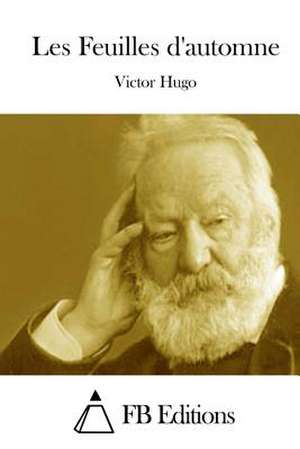 Les Feuilles D'Automne de Victor Hugo