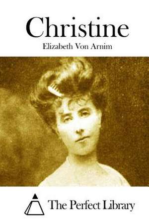Christine de Elizabeth Von Arnim