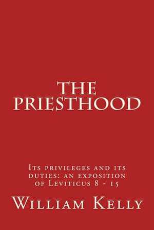 The Priesthood de William Kelly