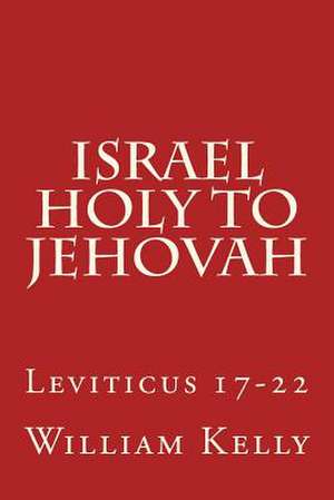 Israel Holy to Jehovah de William Kelly