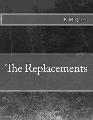 The Replacements de MR B. M. Quirk