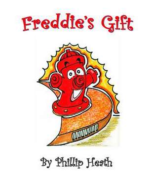 Freddie's Gift de Phillip Heath