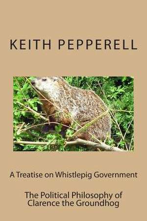 A Treatise on Whistlepig Govenment de Keith Pepperell