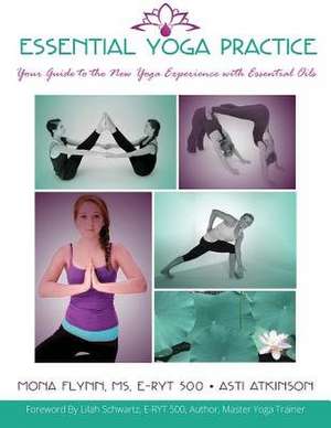 Essential Yoga Practice de Flynn, MS E-Ryt 500, Mona