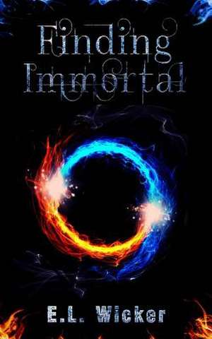 Finding Immortal de E. L. Wicker