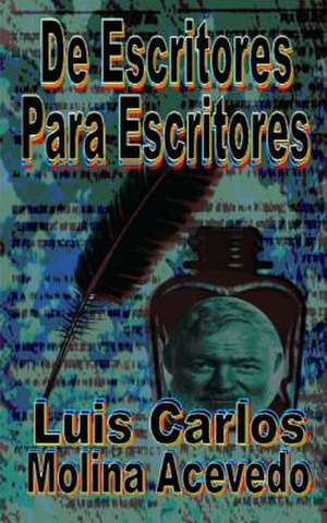 de Escritores Para Escritores de Molina Acevedo, Luis Carlos