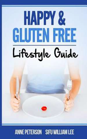 Happy & Gluten Free - Lifestyle Guide de Sifu William Lee