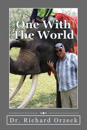 One with the World de Dr Richard Orzeck