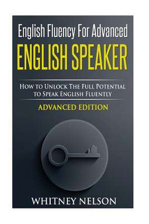 English Fluency for Advanced English Speaker de Whitney Nelson